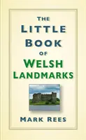 The Little Book of Welsh Landmarks (Mica carte a obiectivelor turistice galeze) - The Little Book of Welsh Landmarks