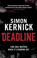 Deadline - (Tina Boyd 3): pe cât de captivant, pe atât de curajos, un thriller pe care nu-l veți uita de la autorul bestsellerului Simon Kernick - Deadline - (Tina Boyd 3): as gripping as it is gritty, a thriller you won't forget from bestselling author Simon Kernick
