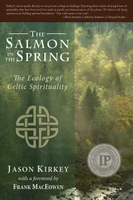 Somon în primăvară: Ecologia spiritualității celtice - Salmon in the Spring: The Ecology of Celtic Spirituality