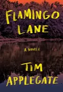 Flamingo Lane: Un roman de Noir de Sud - Flamingo Lane: A Novel of Southern Noir