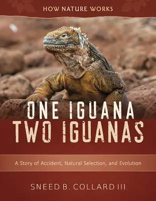 O Iguană, Două Iguane: O poveste despre accident, selecție naturală și evoluție - One Iguana, Two Iguanas: A Story of Accident, Natural Selection, and Evolution