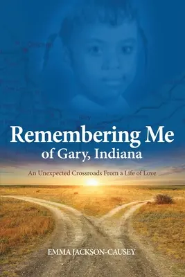 Remembering Me din Gary, Indiana: O răscruce neașteptată dintr-o viață de iubire - Remembering Me of Gary, Indiana: An Unexpected Crossroads From a Life of Love