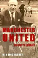 Manchester United Moștenirea lui Busby - Manchester United Busby's Legacy