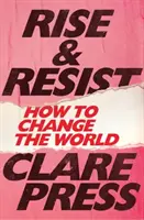 Rise & Resist - Cum să schimbăm lumea - Rise & Resist - How to Change the World