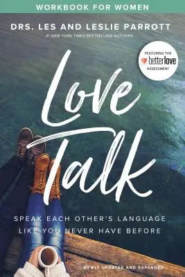 Cartea de lucru Love Talk pentru femei: Vorbiți limba celuilalt așa cum nu ați mai făcut-o niciodată - Love Talk Workbook for Women: Speak Each Other's Language Like You Never Have Before