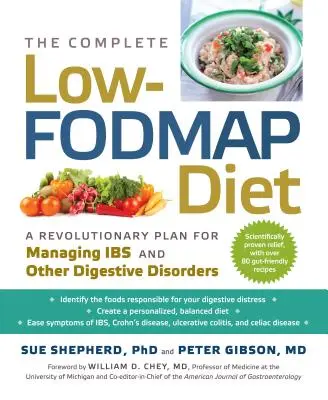 Dieta completă cu conținut scăzut de Fodmap: Un plan revoluționar pentru gestionarea Ibs și a altor tulburări digestive - The Complete Low-Fodmap Diet: A Revolutionary Plan for Managing Ibs and Other Digestive Disorders