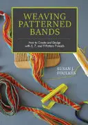 Țesutul benzilor cu modele: Cum să creați și să proiectați cu 5, 7 și 9 fire cu model - Weaving Patterned Bands: How to Create and Design with 5, 7, and 9 Pattern Threads