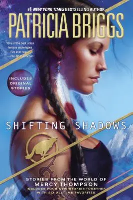 Shifting Shadows: Povești din lumea lui Mercy Thompson - Shifting Shadows: Stories from the World of Mercy Thompson