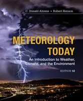 Meteorologia astăzi - O introducere în vreme, climă și mediu (Ahrens C. Donald (Modesto Junior College)) - Meteorology Today - An Introduction to Weather, Climate and the Environment (Ahrens C. Donald (Modesto Junior College))