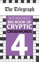 Telegraph: Marea carte a cuvintelor încrucișate criptice 4 - Telegraph Big Book of Cryptic Crosswords 4
