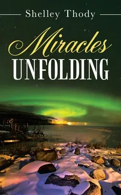 Desfășurarea miracolelor - Miracles Unfolding