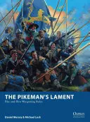Plângerea pikemanului: Pike and Shot Wargaming Rules (Reguli de joc de război cu pike și shot) - The Pikeman's Lament: Pike and Shot Wargaming Rules