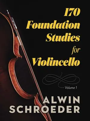 170 Studii fundamentale pentru violoncel: Volumul 1 - 170 Foundation Studies for Violoncello: Volume 1