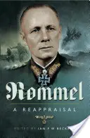 Rommel: O reevaluare - Rommel: A Reappraisal