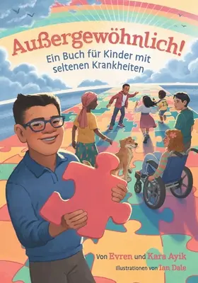 Auergewhnlich! Ein Buch fr Kinder mit seltenenen Krankheiten - Auergewhnlich! Ein Buch fr Kinder mit seltenen Krankheiten