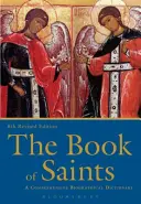The Book of Saints: A Comprehensive Bibliographical Dictionary