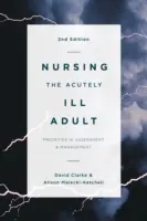 Nursing the Acutely Ill Adult