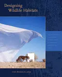 Proiectarea habitatelor animalelor sălbatice - Designing Wildlife Habitats