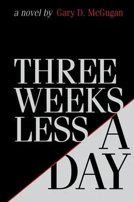 Trei săptămâni mai puțin o zi - Three Weeks Less a Day