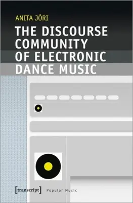 Comunitatea discursivă a muzicii electronice de dans - The Discourse Community of Electronic Dance Music