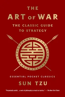 Arta războiului: Ghidul clasic de strategie: Clasici esențiali de buzunar - The Art of War: The Classic Guide to Strategy: Essential Pocket Classics