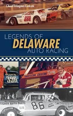 Legende ale curselor auto din Delaware - Legends of Delaware Auto Racing