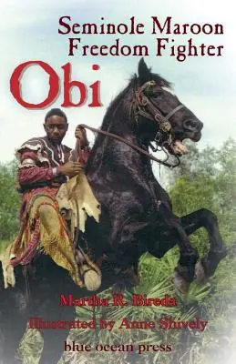 Obi: Luptător pentru libertate Seminole Maroon - Obi: Seminole Maroon Freedom Fighter