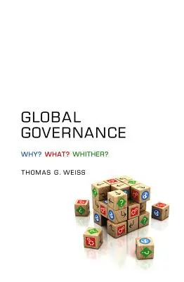 Guvernanța globală: De ce? De ce? Încotro? - Global Governance: Why? What? Whither?