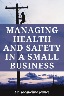 Gestionarea sănătății și siguranței într-o întreprindere mică - Managing Health and Safety in a Small Business