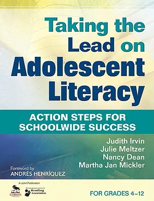 Taking the Lead on Adolescent Literacy: Pași de acțiune pentru succesul la nivelul întregii școli, pentru clasele 4-12 - Taking the Lead on Adolescent Literacy: Action Steps for Schoolwide Success, for Grades 4-12