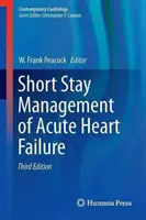 Managementul pe termen scurt al insuficienței cardiace acute (Short Stay Management of Acute Heart Failure) - Short Stay Management of Acute Heart Failure