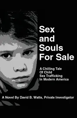 Sex și suflete de vânzare: O poveste înfricoșătoare despre traficul sexual cu copii în America modernă - Sex and Souls For Sale: A Chilling Tale of Child Sex Trafficking in Modern America