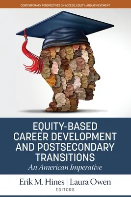 Dezvoltarea carierei bazată pe echitate și tranzițiile postsecundare: Un imperativ american - Equity-Based Career Development and Postsecondary Transitions: An American Imperative
