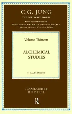 Opere colecționate de C.G. Jung: Studii alchimice (volumul 13) - Collected Works of C.G. Jung: Alchemical Studies (Volume 13)