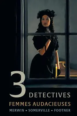 3 Detective: Femmes Audacieuses - 3 Detectives: Femmes Audacieuses