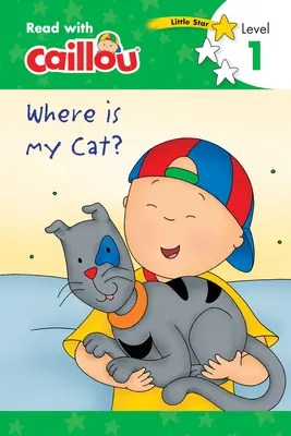 Caillou: Unde este pisica mea? - Citește cu Caillou, nivelul 1 - Caillou: Where Is My Cat? - Read with Caillou, Level 1