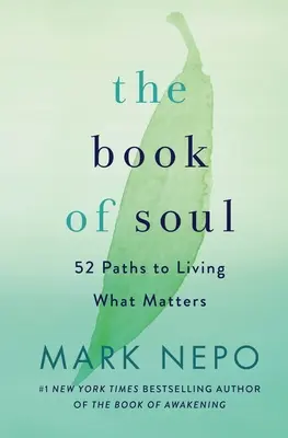 Cartea sufletului: 52 de căi pentru a trăi ceea ce contează - The Book of Soul: 52 Paths to Living What Matters