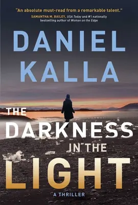 Întunericul în lumină: A Thriller - The Darkness in the Light: A Thriller