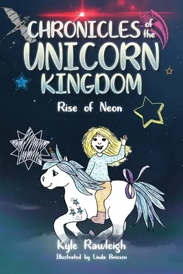 Cronicile Regatului Unicorn: Rise of Neon - Chronicles of the Unicorn Kingdom: Rise of Neon