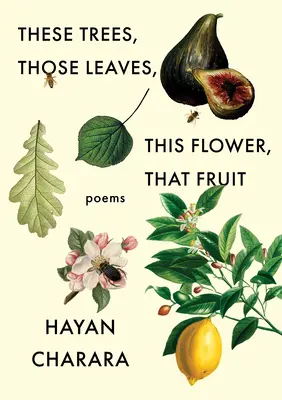 Acești copaci, acele frunze, această floare, acel fruct: Poems: Poezii - These Trees, Those Leaves, This Flower, That Fruit: Poems: Poems