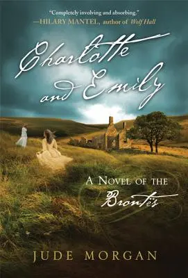 Charlotte și Emily: Un roman al familiei Bront - Charlotte and Emily: A Novel of the Bronts