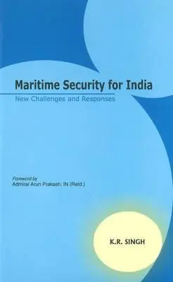 Securitatea maritimă pentru India: Noi provocări și răspunsuri - Maritime Security for India: New Challenges and Responses