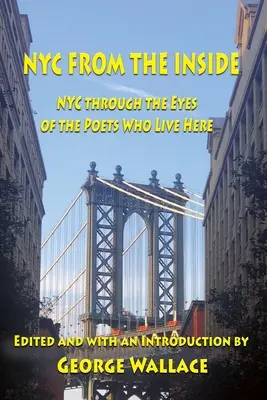 Din interior: NYC prin ochii poeților care locuiesc aici (NYC through the Eyes of the Poets Who Live Here) - From the Inside: NYC through the Eyes of the Poets Who Live Here