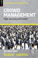 Crowd Management - Risk, security and health (O'Toole William (Events Management Specialist Events Management Specialist Sydney Australia))