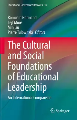 Fundamentele culturale și sociale ale leadership-ului educațional: O comparație internațională - The Cultural and Social Foundations of Educational Leadership: An International Comparison