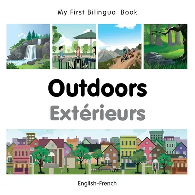 Prima mea carte bilingvă - Outdoor (engleză-franceză) - My First Bilingual Book-Outdoors (English-French)