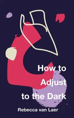 Cum să te adaptezi la întuneric - How to Adjust to the Dark