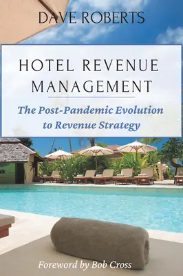 Managementul veniturilor hoteliere: Evoluția post-pandemică către strategia veniturilor - Hotel Revenue Management: The Post-Pandemic Evolution to Revenue Strategy
