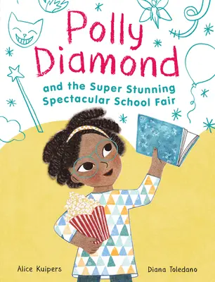 Polly Diamond și Super Târgul Școlar Spectaculos: Book 2 - Polly Diamond and the Super Stunning Spectacular School Fair: Book 2