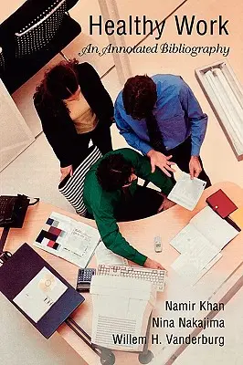 Muncă sănătoasă: O bibliografie adnotată - Healthy Work: An Annotated Bibliography